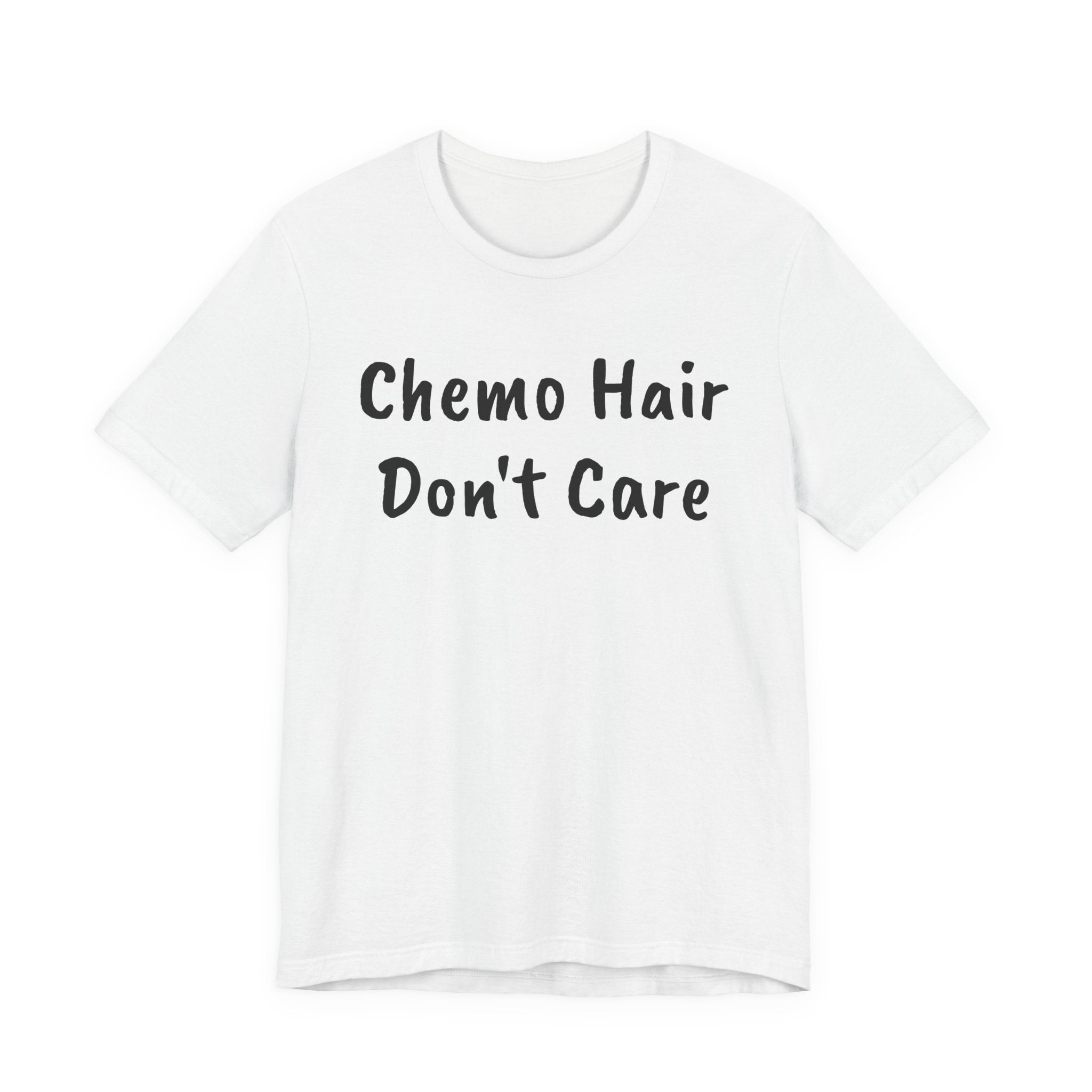 Chemo Hair Don't Care T-Shirt