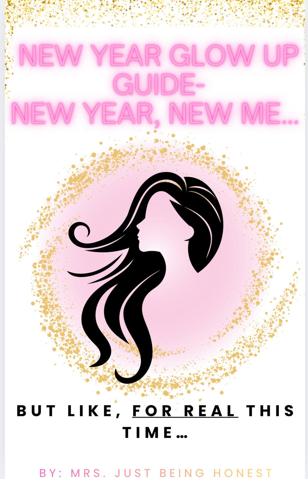 Mrs. Just Bring Honest's Glow Up Guide-New Year, New Me… But Like, For Real This Time
