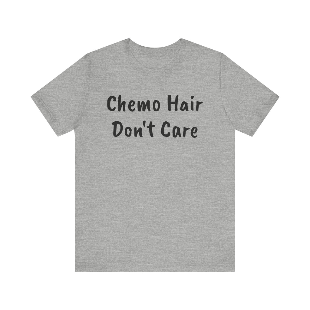 Chemo Hair Don't Care T-Shirt