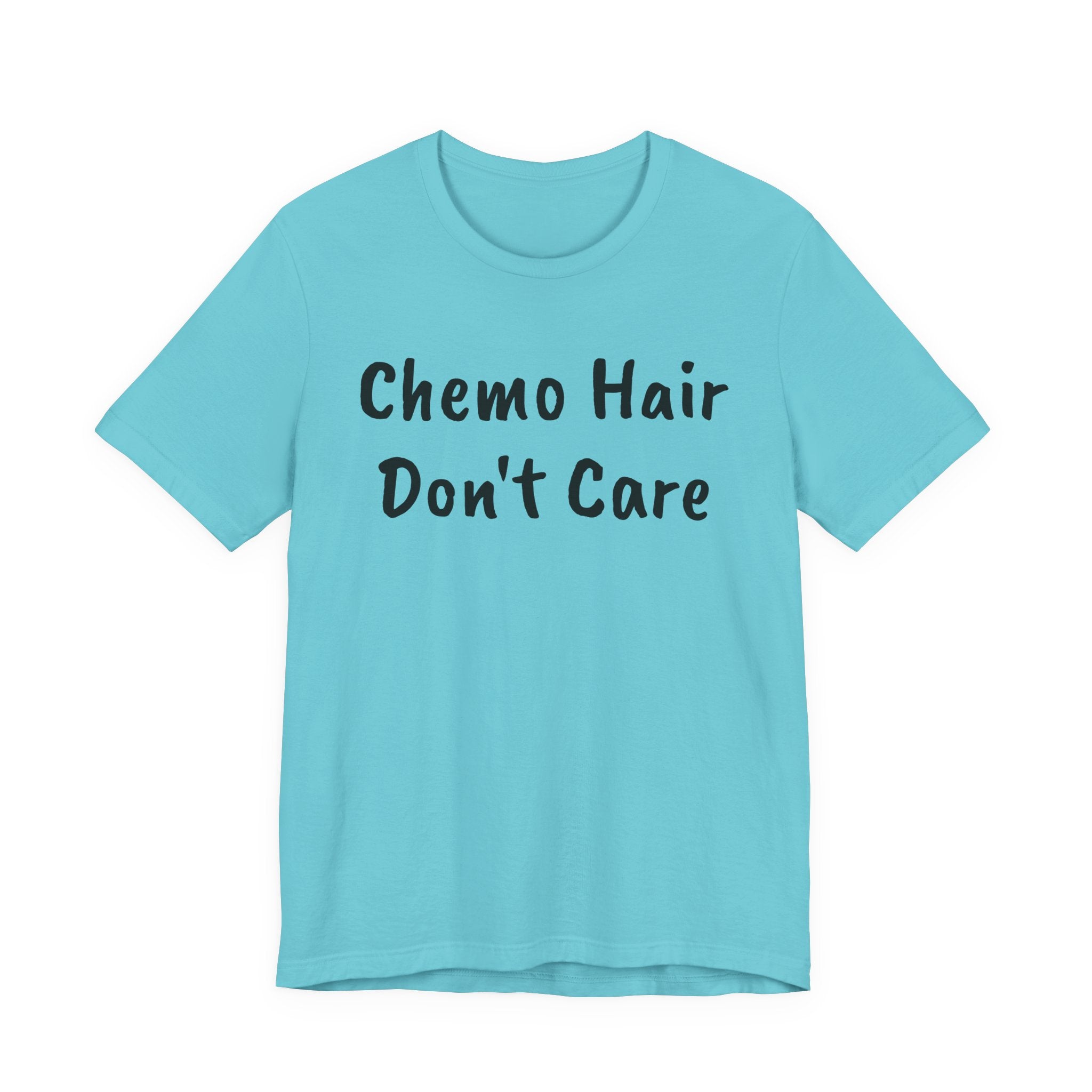 Chemo Hair Don't Care T-Shirt