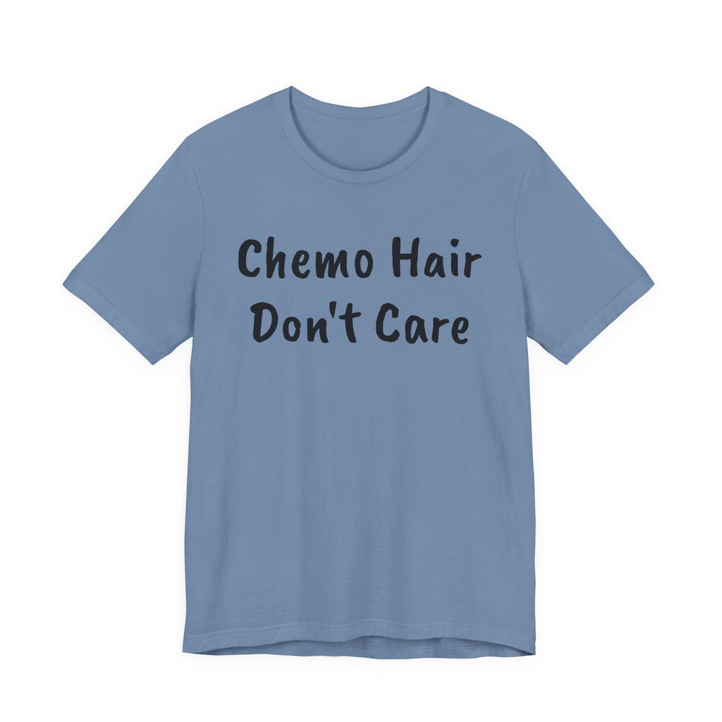 Chemo Hair Don't Care T-Shirt