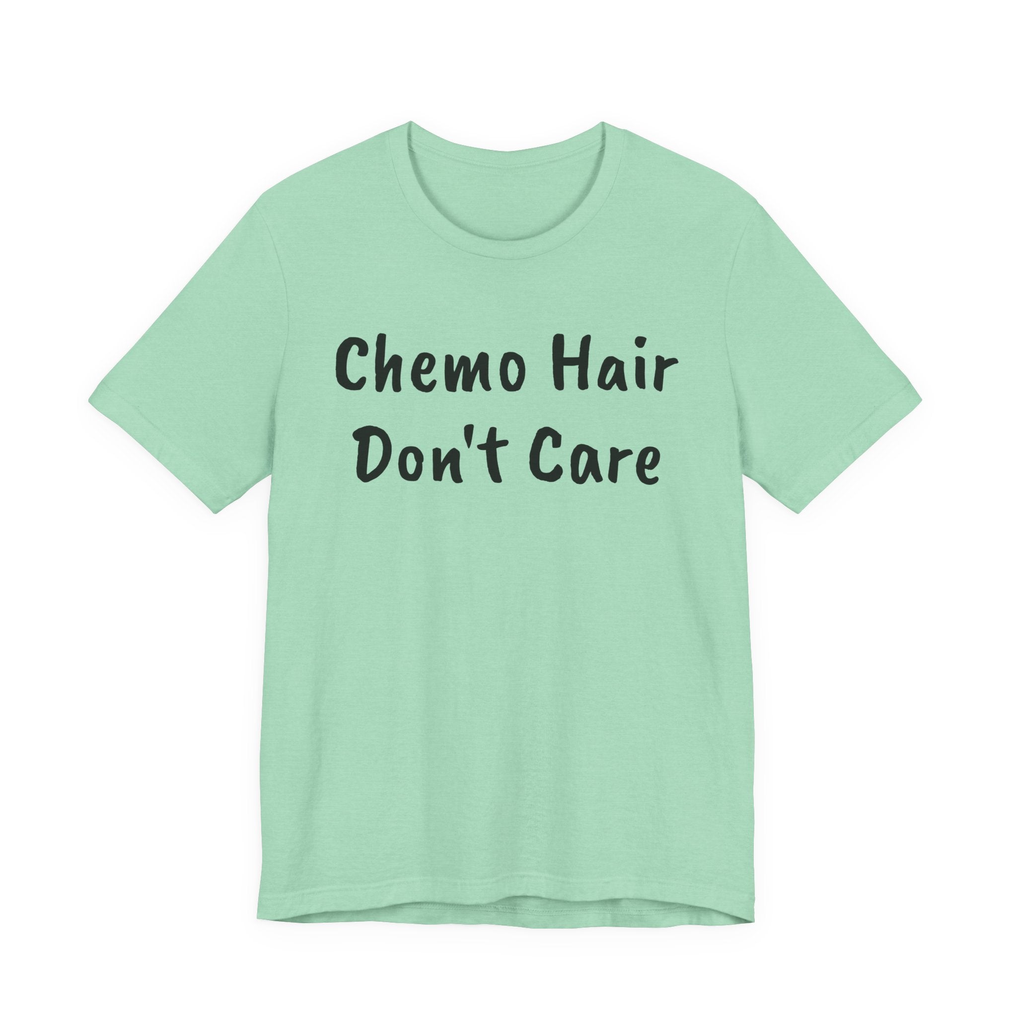 Chemo Hair Don't Care T-Shirt