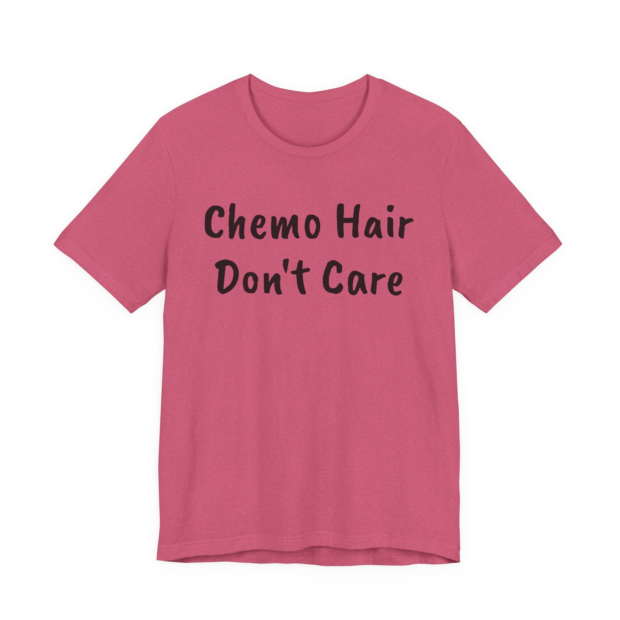 Chemo Hair Don't Care T-Shirt