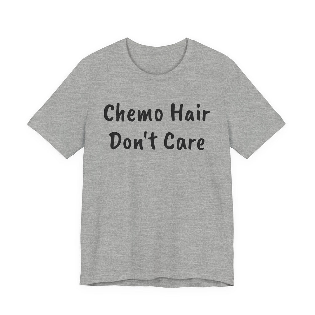 Chemo Hair Don't Care T-Shirt