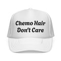 Chemo Hair Don't Care Trucker Cap