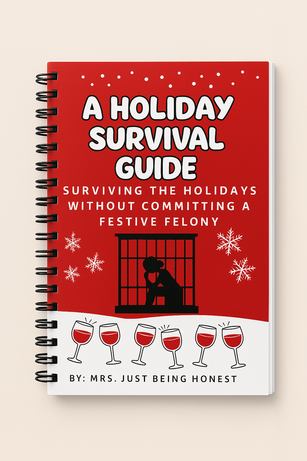 Holiday Survival Guide-A Realistic Guide to Festive Family Chaos & Surviving the Season Without a Felony…