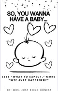 So, You Wanna Have a Baby...  Swag & Gifts