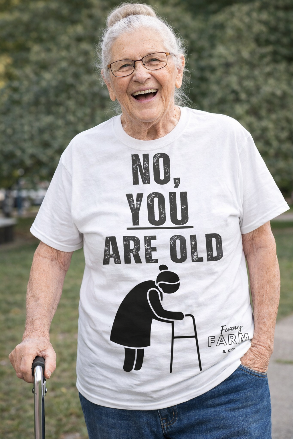 No, You Are Old T-shirt