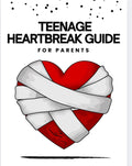 The Parent’s Guide Through Teenage Heartbreak